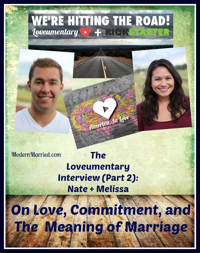 Love, Commitment and the Meaning of Marriage with Nate and Melissa from Loveumentary.com