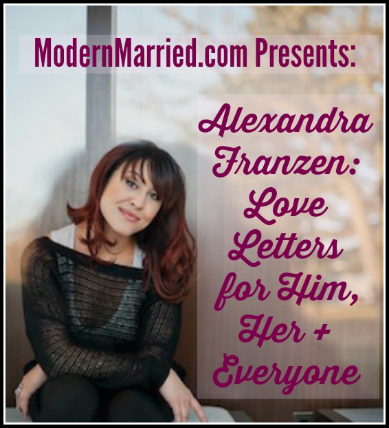 Alexandra Franzen: Love Letters for Him, Her + Everyone