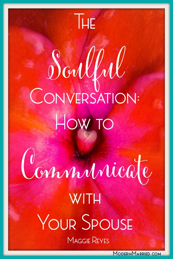 The Soulful Conversation: How to Communicate with Your Spouse