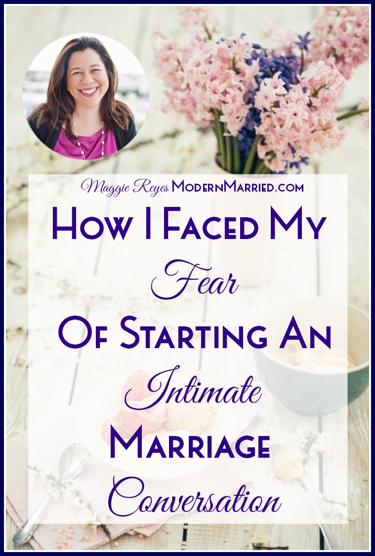How I Faced My Fear of Starting An Intimate #Marriage Conversation