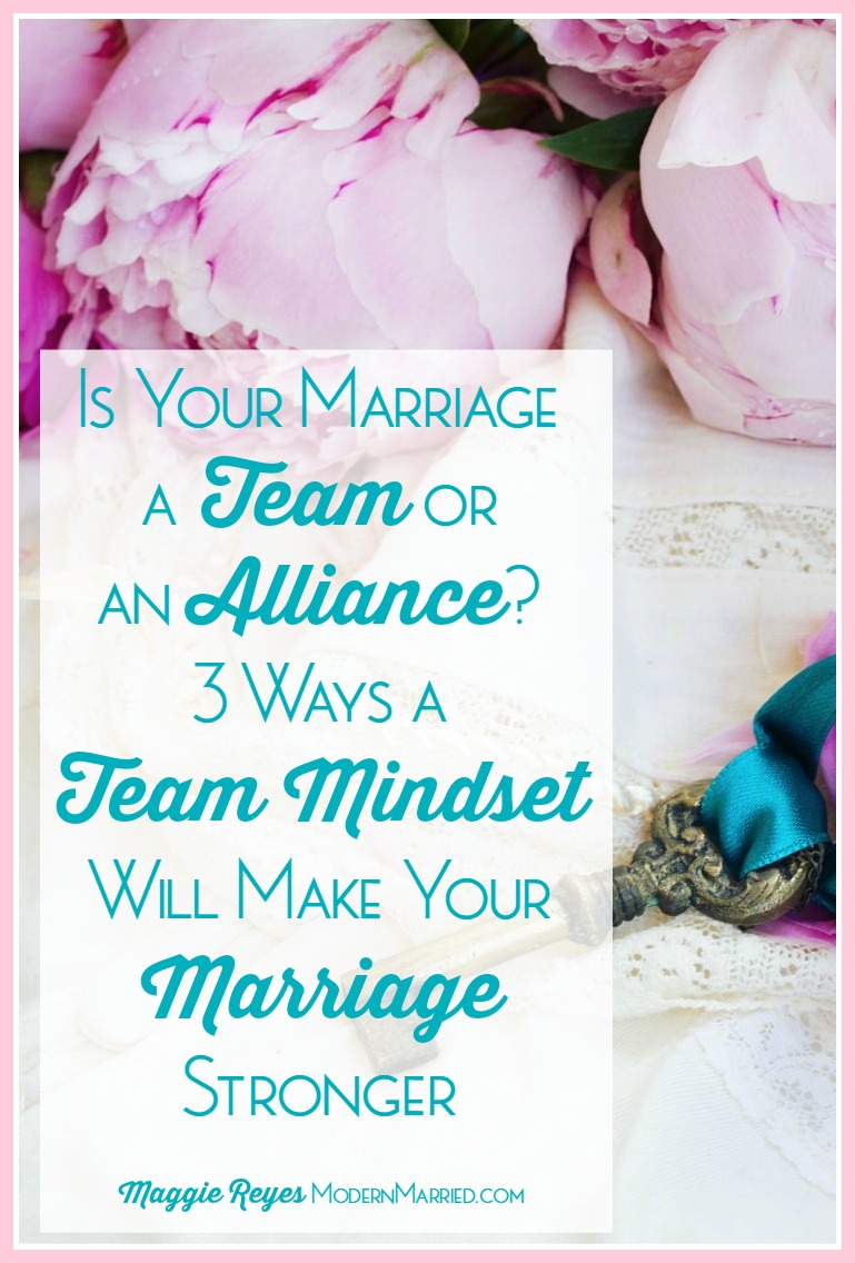 Is Your Marriage a Team or an Alliance? 3 Ways a Team Mindset Will Make Your Marriage Stronger