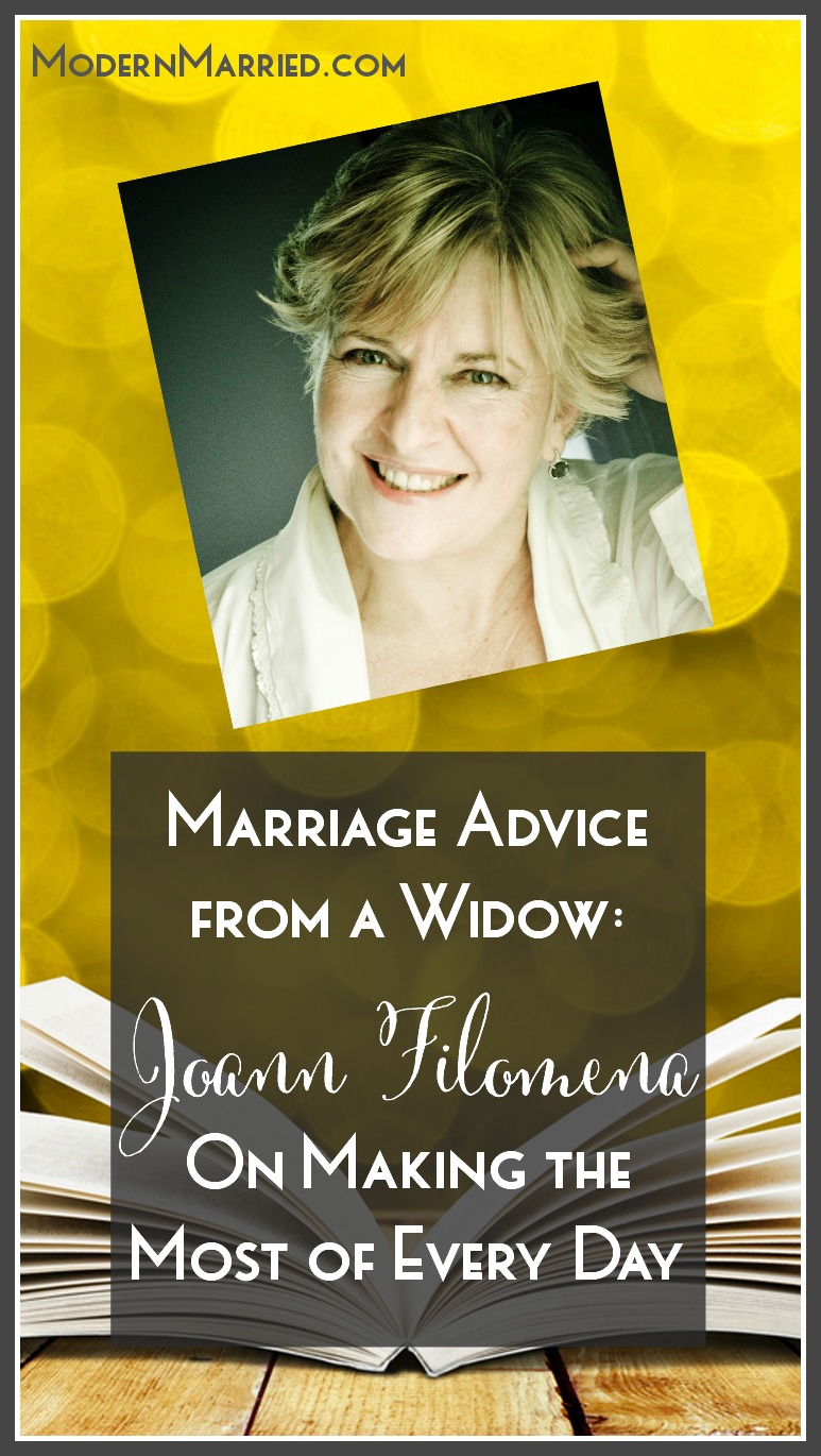 Marriage Advice from a Widow: Joann Filomena On Making the Most of Every Day