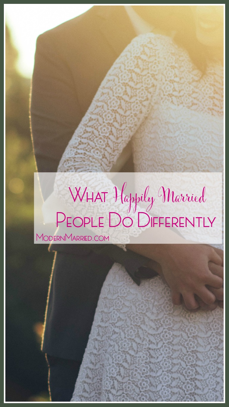 What Happily Married People Do Differently