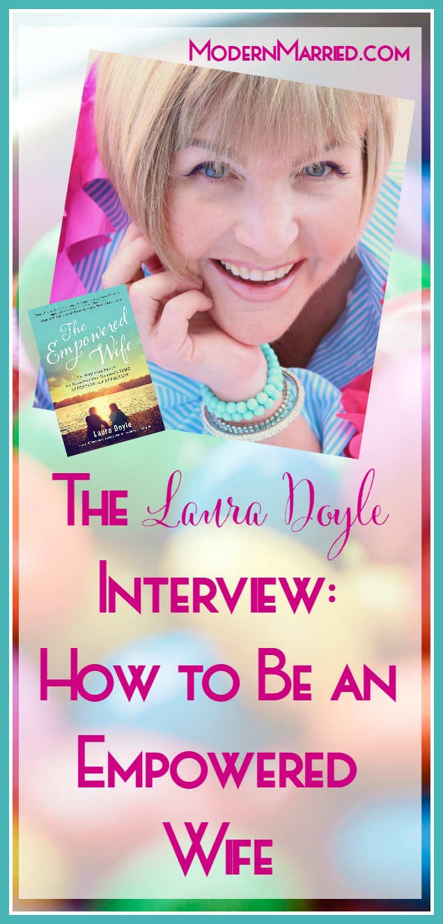 The Laura Doyle Interview: How to Be an Empowered Wife