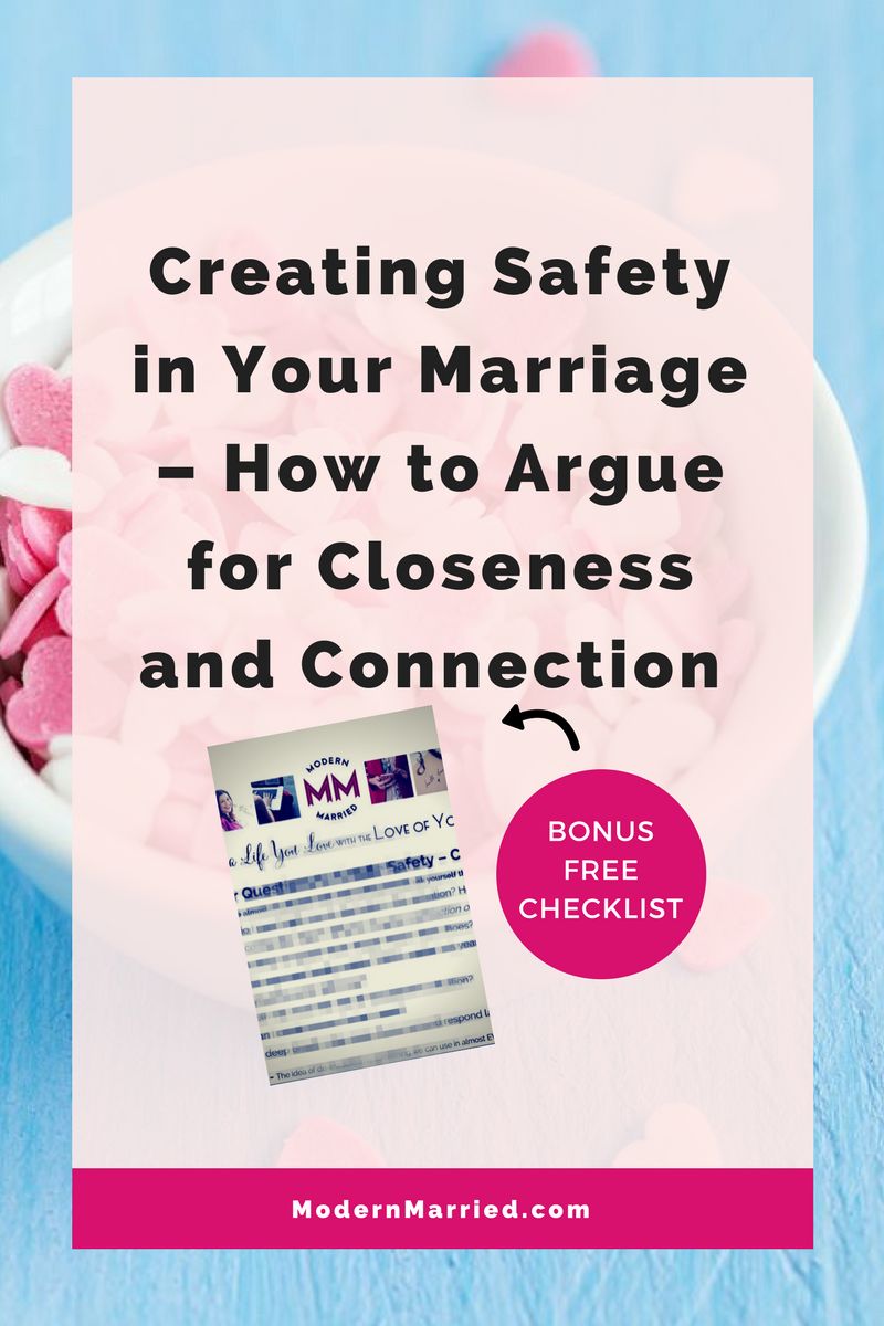 Creating Safety in Your Marriage – How to Argue for Closeness and Connection