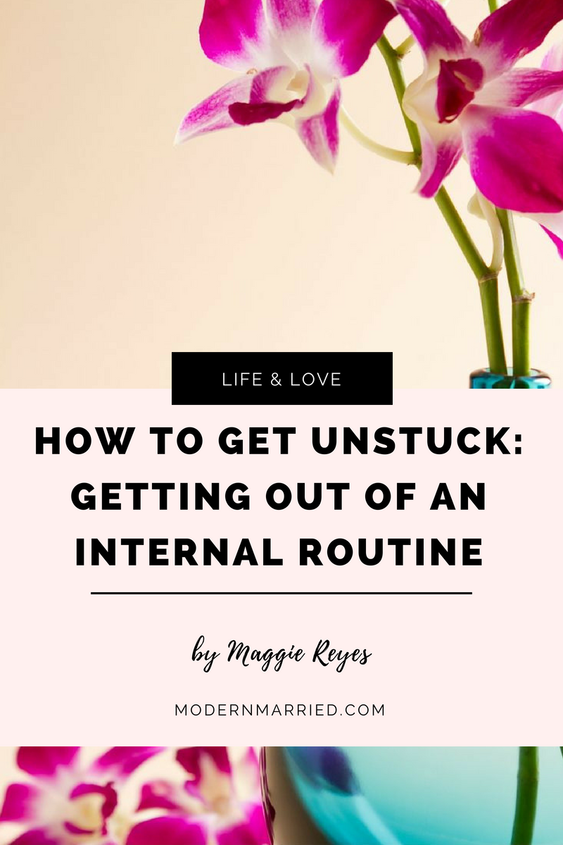 How to Get Unstuck: Getting out of an internal routine