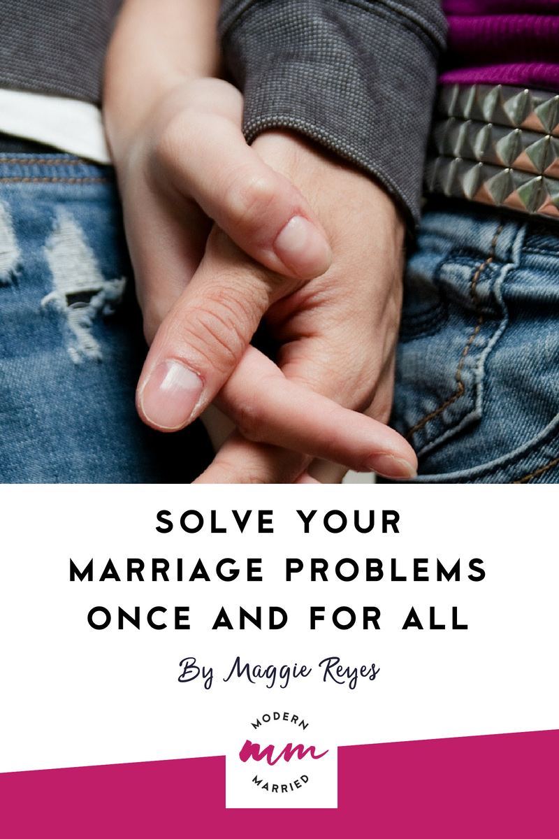 Solve Your Marriage Problems Once and For All