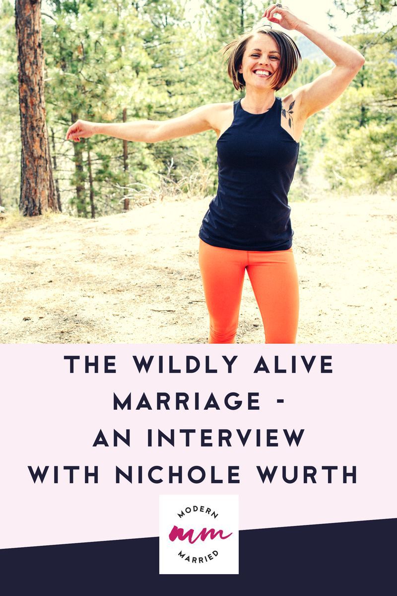 The Wildly Alive Marriage – An Interview with Nichole Wurth