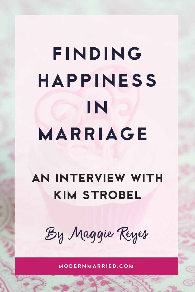 Finding Happiness in Marriage – An Interview with Kim Strobel