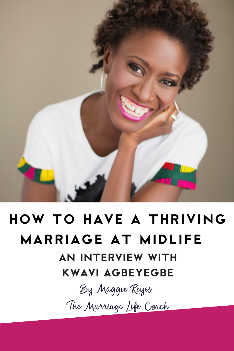 How to have a thriving marriage at Midlife, an interview with Kwavi Agbeyegbe