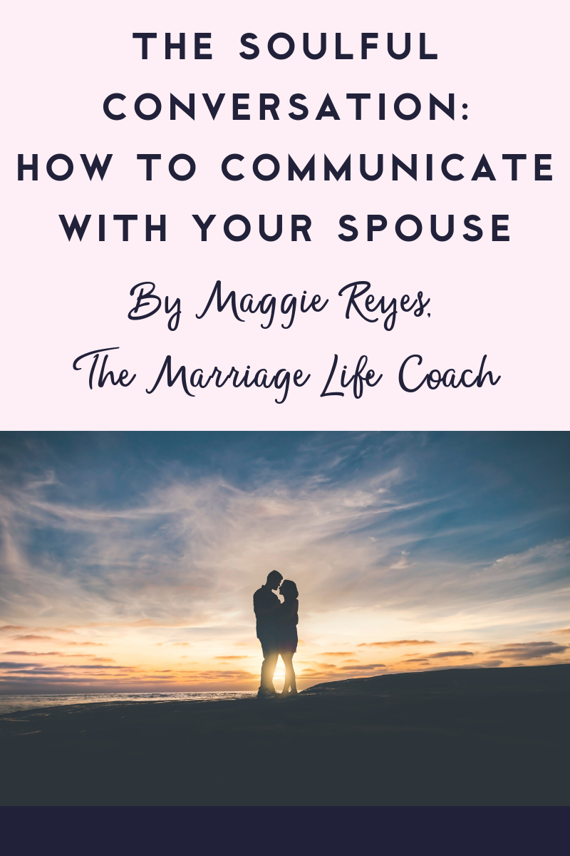 The Soulful Conversation: How to Communicate with Your Spouse