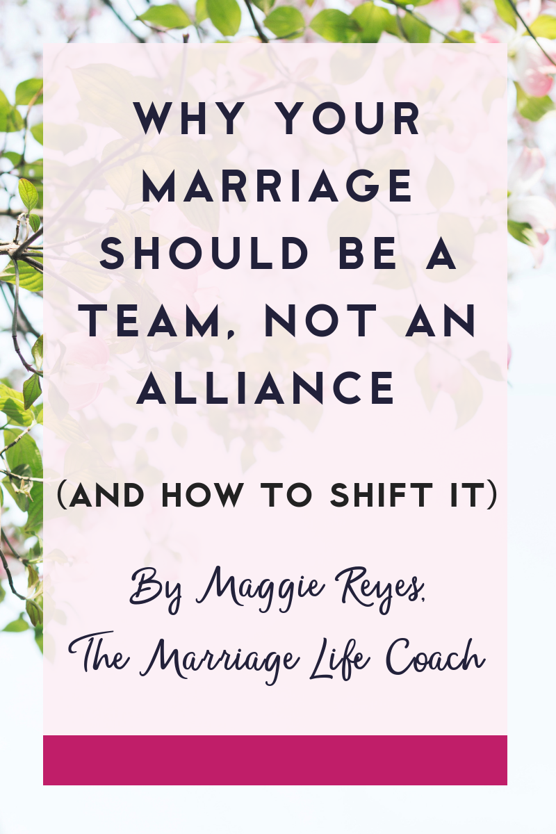 Why Your Marriage Should be a Team, Not an Alliance (and how to shift it)